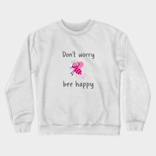 Don't worry bee happy Crewneck Sweatshirt by Rdxart